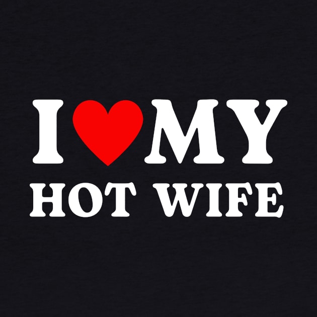 I love my hot wife by Luna The Luminary